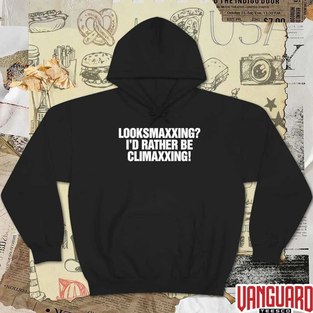 Looksmaxxing I’d Rather Be Climaxxing t-shirt