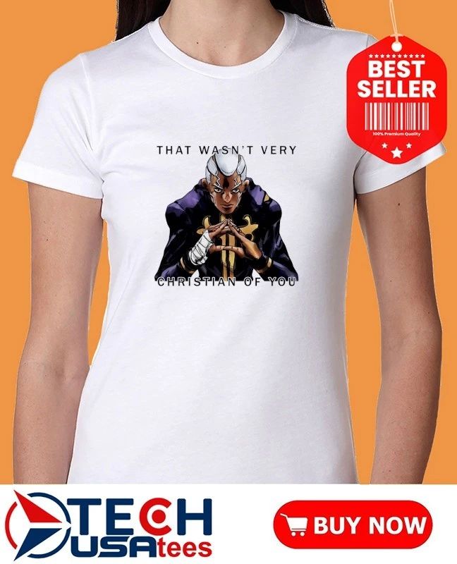 Enrico Pucci that wasn’t very Christian of you shirt