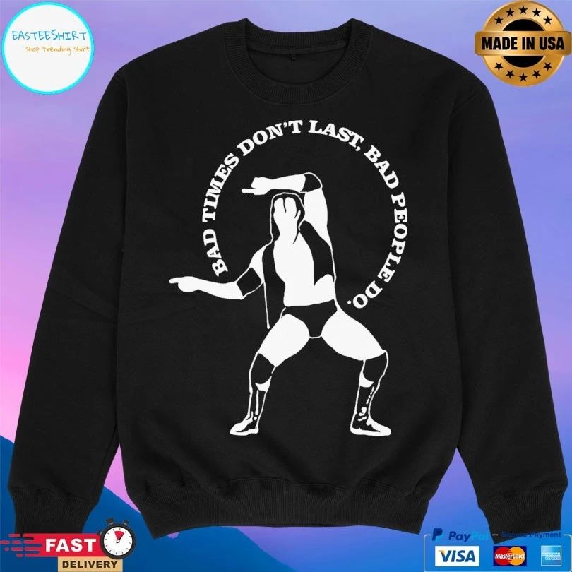 Razor Ramon Bad Times Don’t Last Bad People Do T-shirt