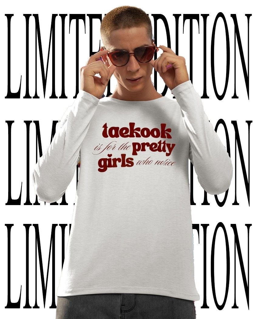 Taekook is for the pretty girls who notice shirt