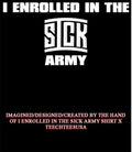I enrolled in the Sick Army shirt