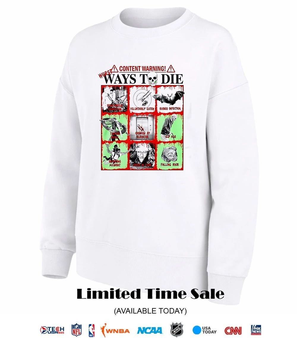 Content warning ways to die shirt
