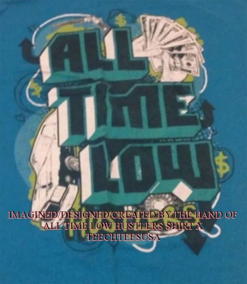 All time low hustlers shirt