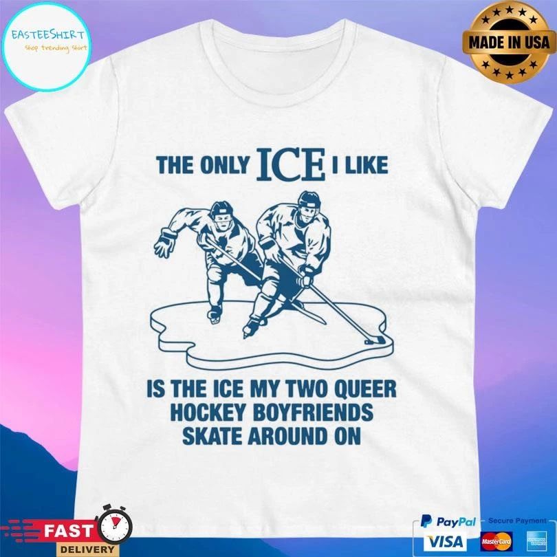 The Only Ice I Like Is The Ice My Two Queer Hockey Boyfriends Skate Around On 2026 T-shirts