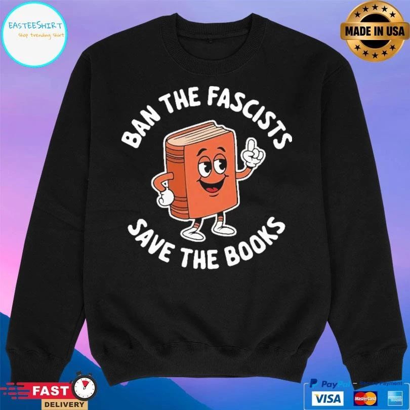 Ban The Fascists Save The Books T-shirts