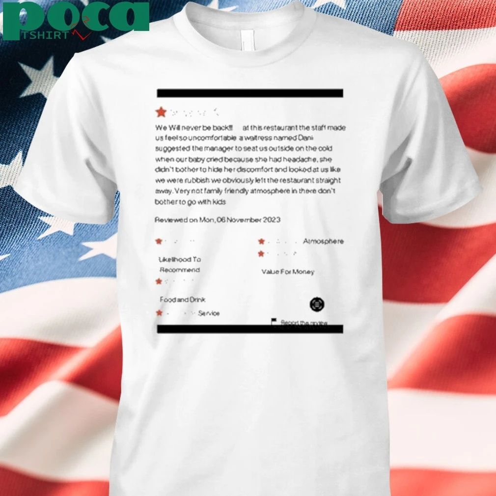 We Will Never Be Back At This Restaurant The Staff Made T-shirt