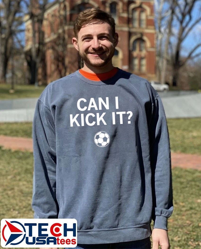 Can I kick it soccer shirt