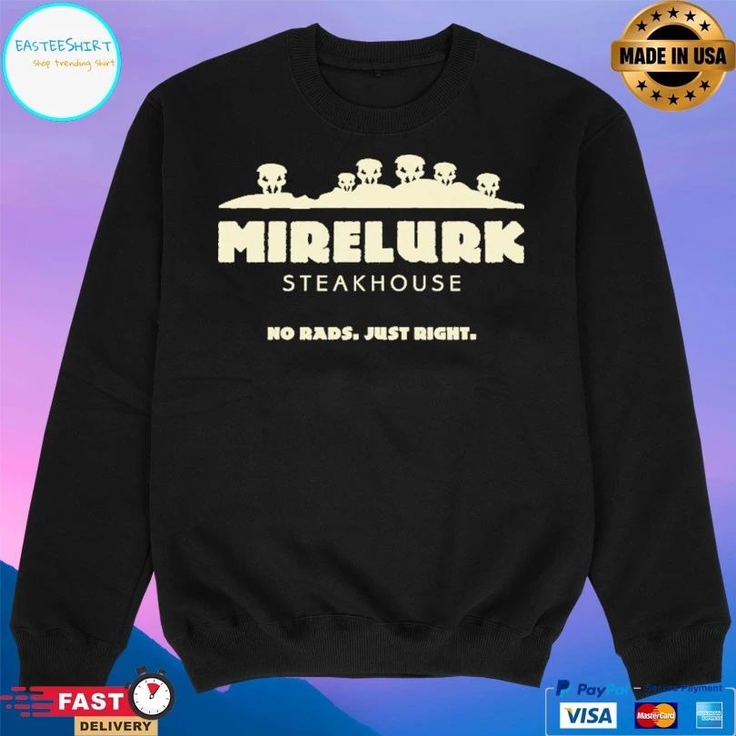 Wasteland Dining Mirelurk Steakhouse No Rads Just Right T-shirt
