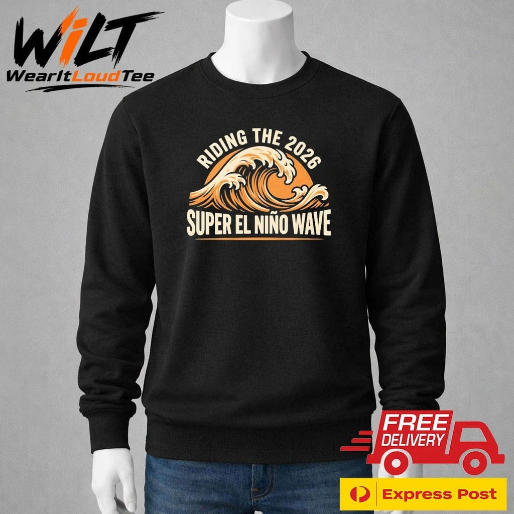 Riding The 2026 Super El Nino Wave Shirt