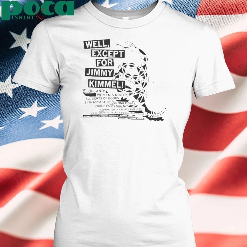 Don’t Tread On Me Except For Jimmy Kimmel T-shirt