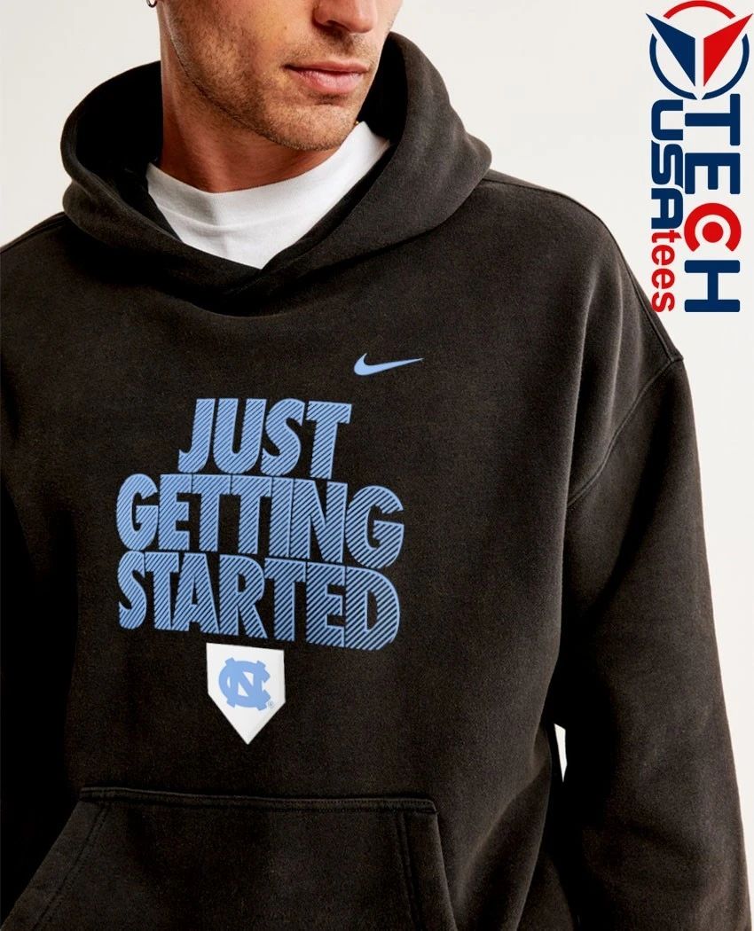 Just Getting Started North Carolina Tar Heels 2026 NCAA Baseball Men’s College World Series shirt
