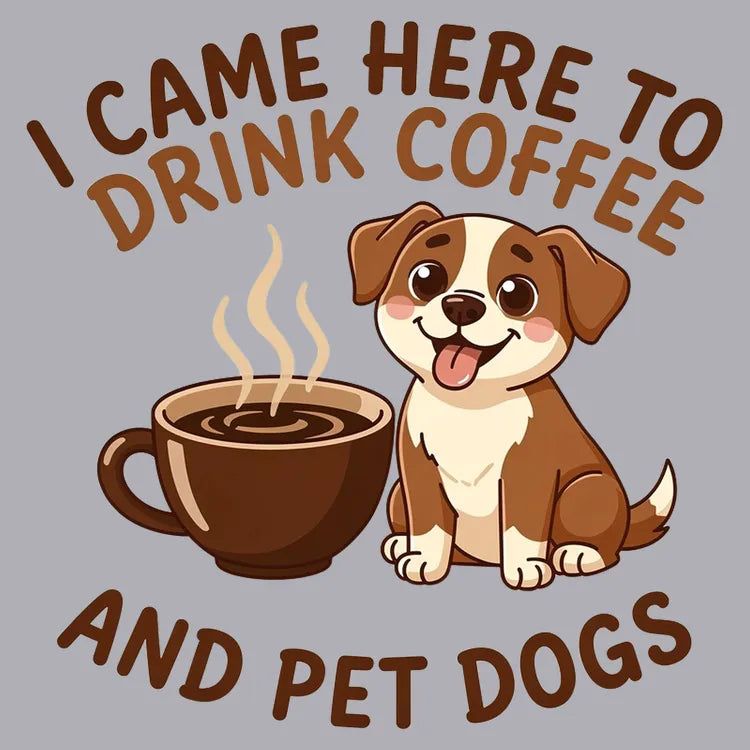 I Came Here to Drink Coffee and Pet Dogs