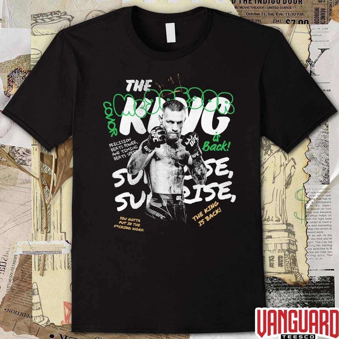 Conor McGregor UFC The King Is Back You Gotta Put In The Fxcking Work t-shirt