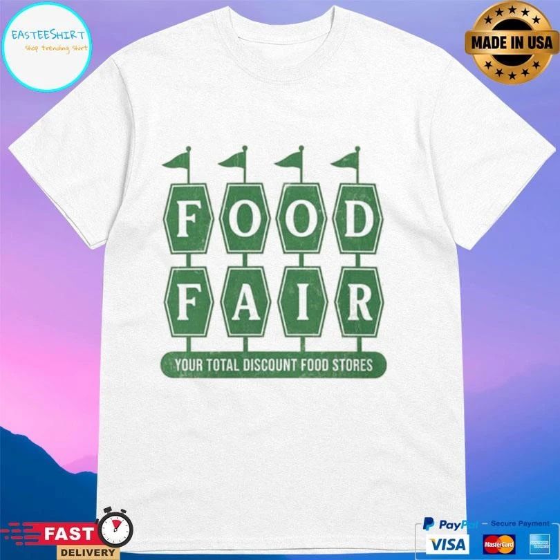 Food Fair Your Total Discount Food Stores T-shirts