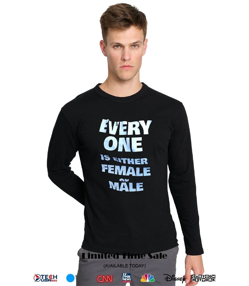 Every one is either female or male shirt