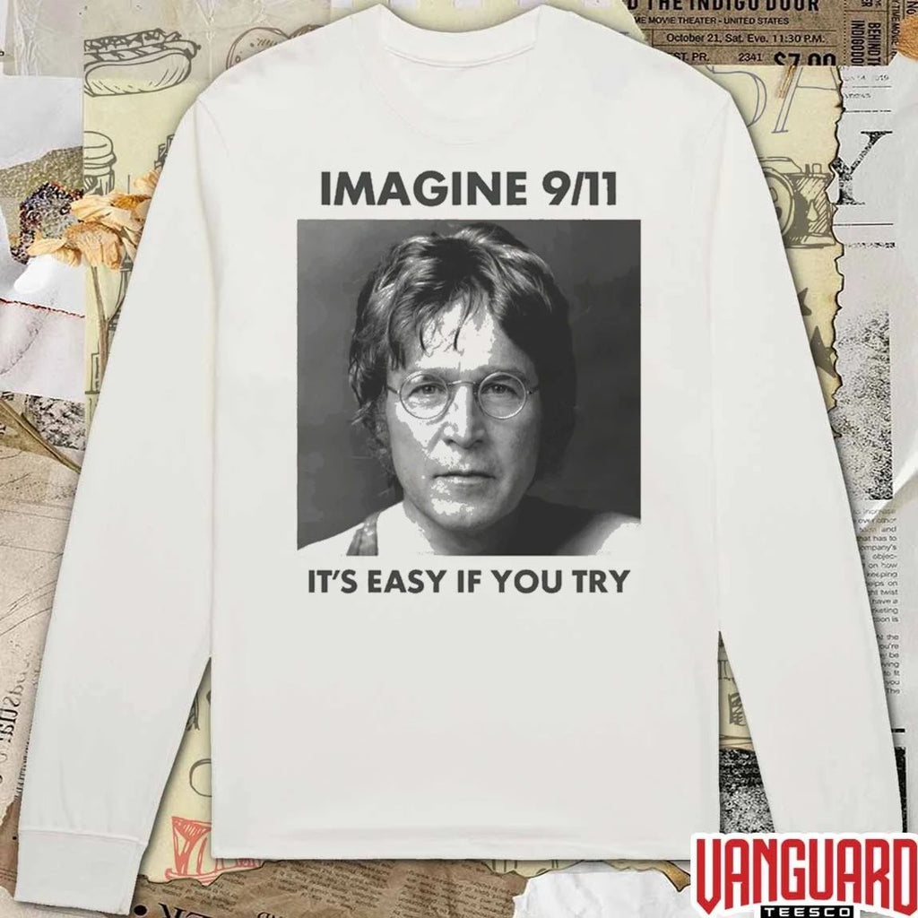 Imagine 9 11 It’s Easy If You Try t-shirt