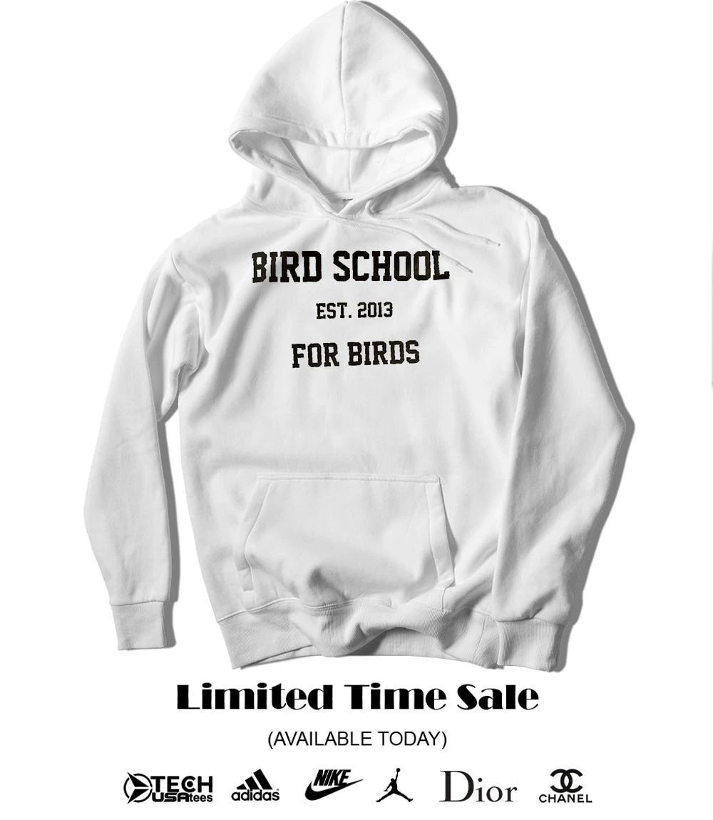 Bird School for birds est 2013 shirt