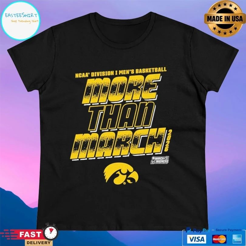 Iowa Hawkeyes 2026 NCAA Division I Men’s Basketball More Than March T-shirts