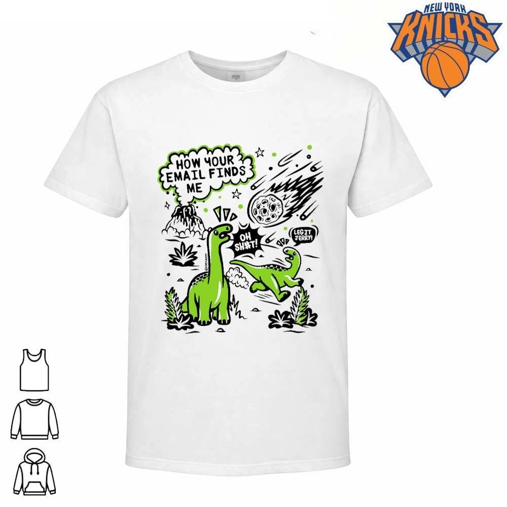 How Your Email Finds Me Funny Dinosaur Meteor Volcano Work Meme Shirt