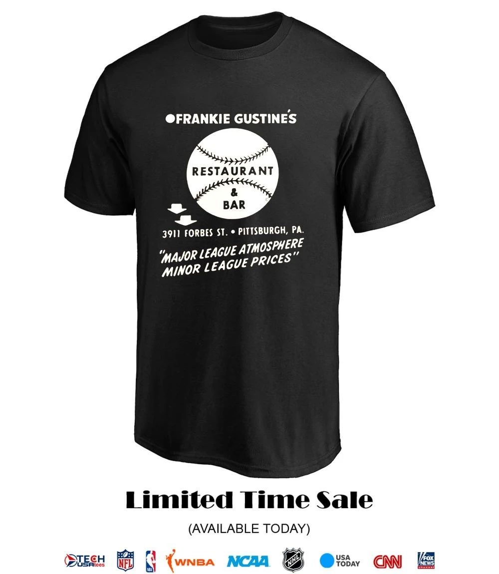 Frankie Gustine’s Major League Atmosphere Minor League Prices shirt