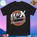 Gen X ’65-’80 The Feral Generation Moulded By No-helmet Bike Rides And Metal Playground Slides T-shirts