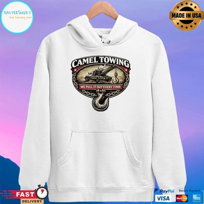 Camel Towing We Pull It Out Every Time T-shirts