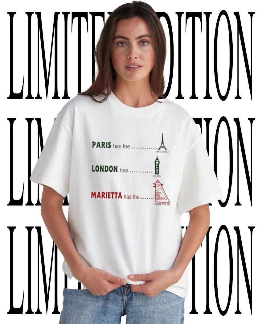 Paris has the Eiffel Tower London has Big Ben Marietta has The Big Chicken shirt