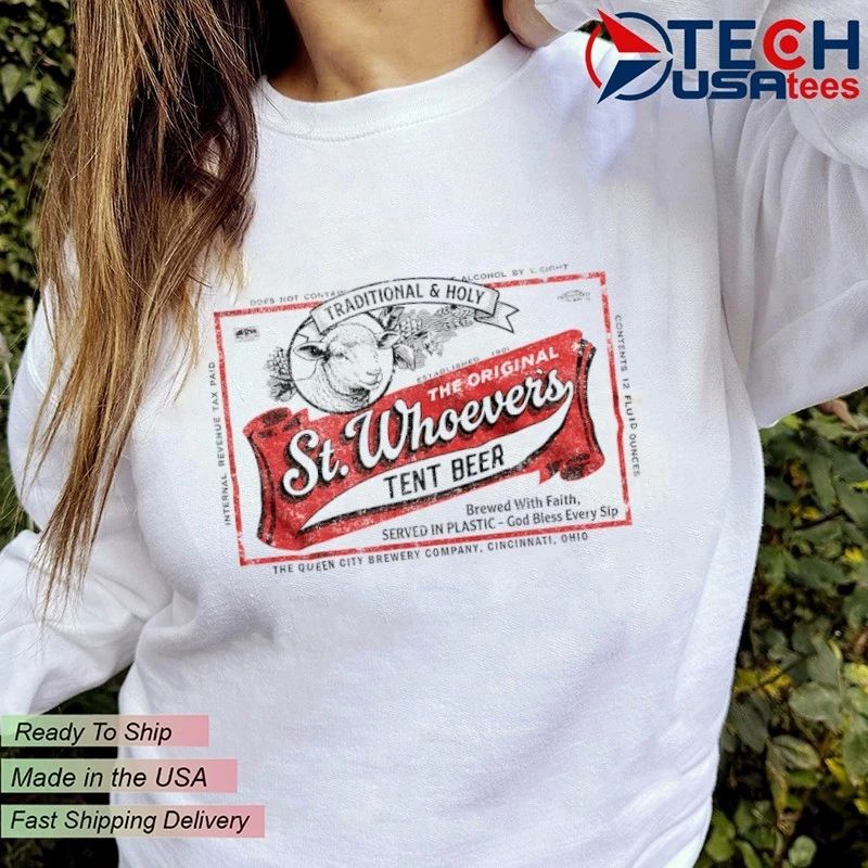 St. Whoevers Tent Beer shirt