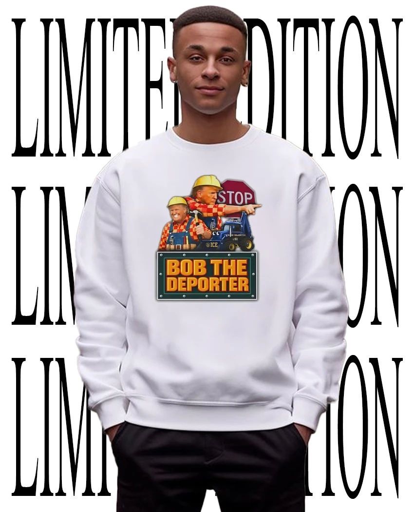 Bob The Deporter Donald Trump funny shirt