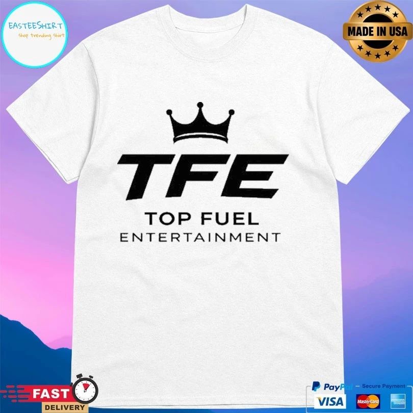 TFE Top Fuel Entertainment Logo 2026 T-shirts