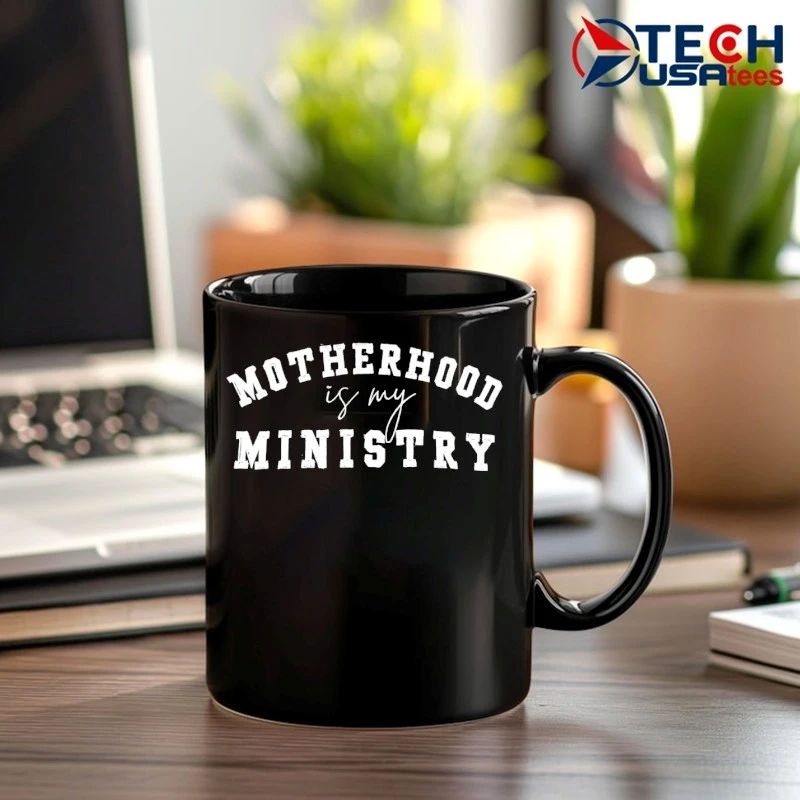 Motherhood is my ministry shirt