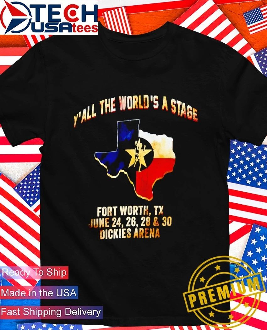 Y’all the World’s a Stage Fort Worth Texas vintage shirt