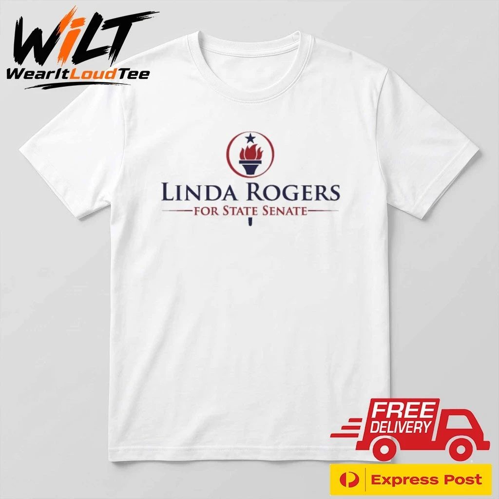 Linda Rogers For State Senate Shirt