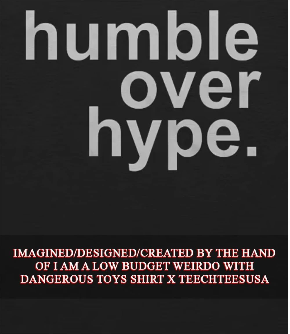 Humble over hype T-shirt