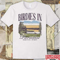 Birdies In Paradise Lake Barstool Sports t-shirt