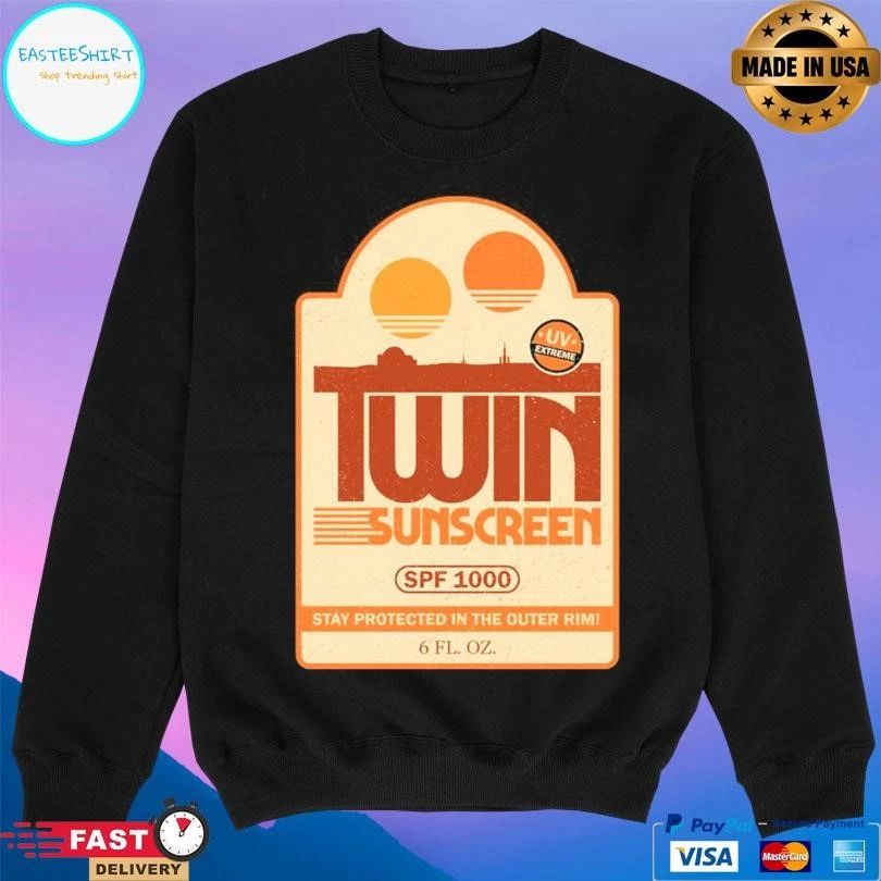 Twin Sunscreen SPF 1000 Stay Protected In The Outer Rim T-shirts