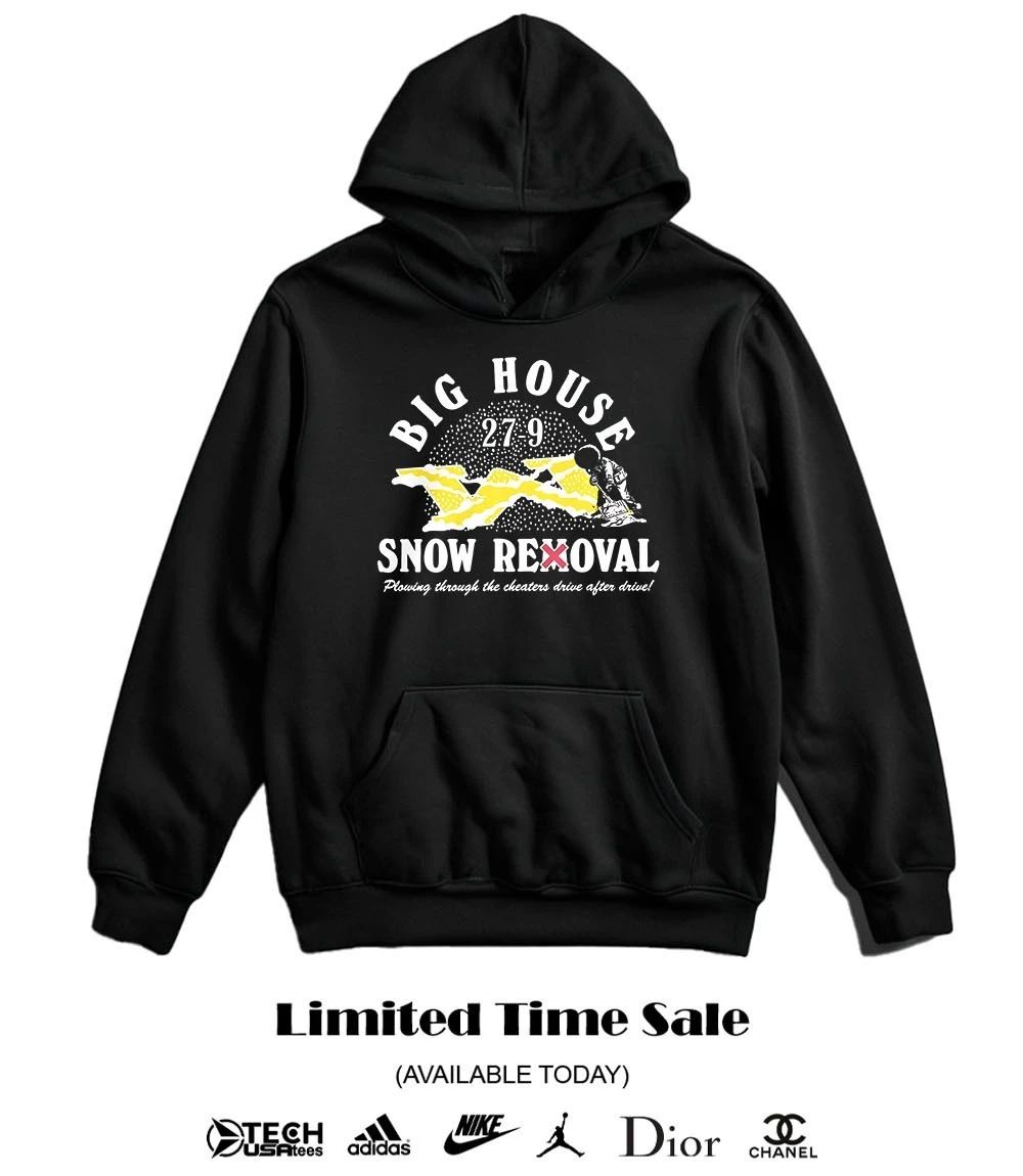 Big House Snow Removal 27-9 shirt