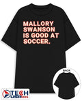 Mallory Swanson is good at soccer T-shirt