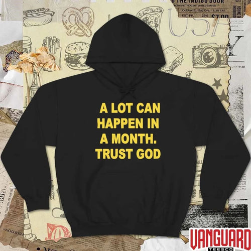 2026 A Lot Can Happen In A Month Trust God t-shirt