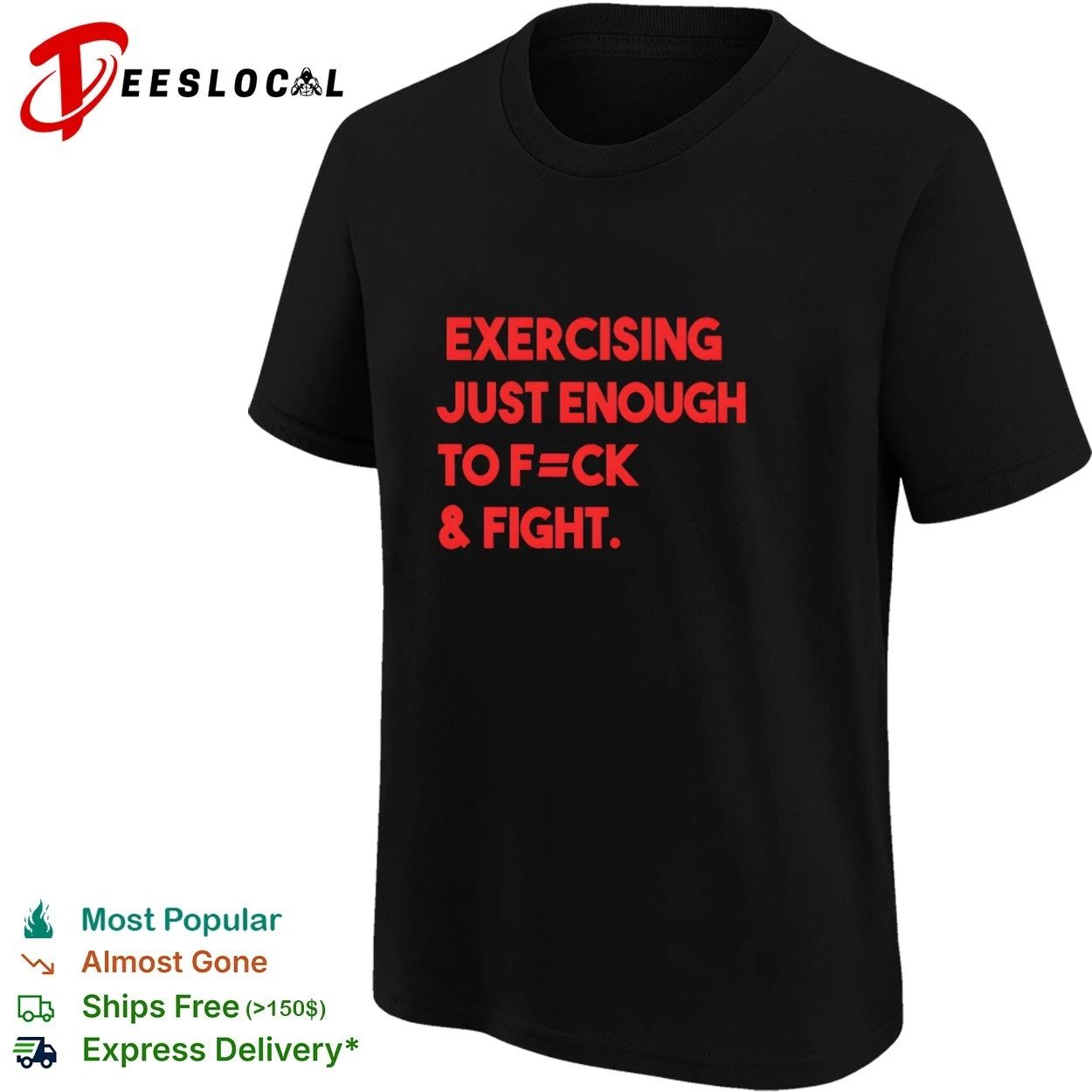 Exercising Just Enough to F=ck and Fight Fitness Gym T-shirt