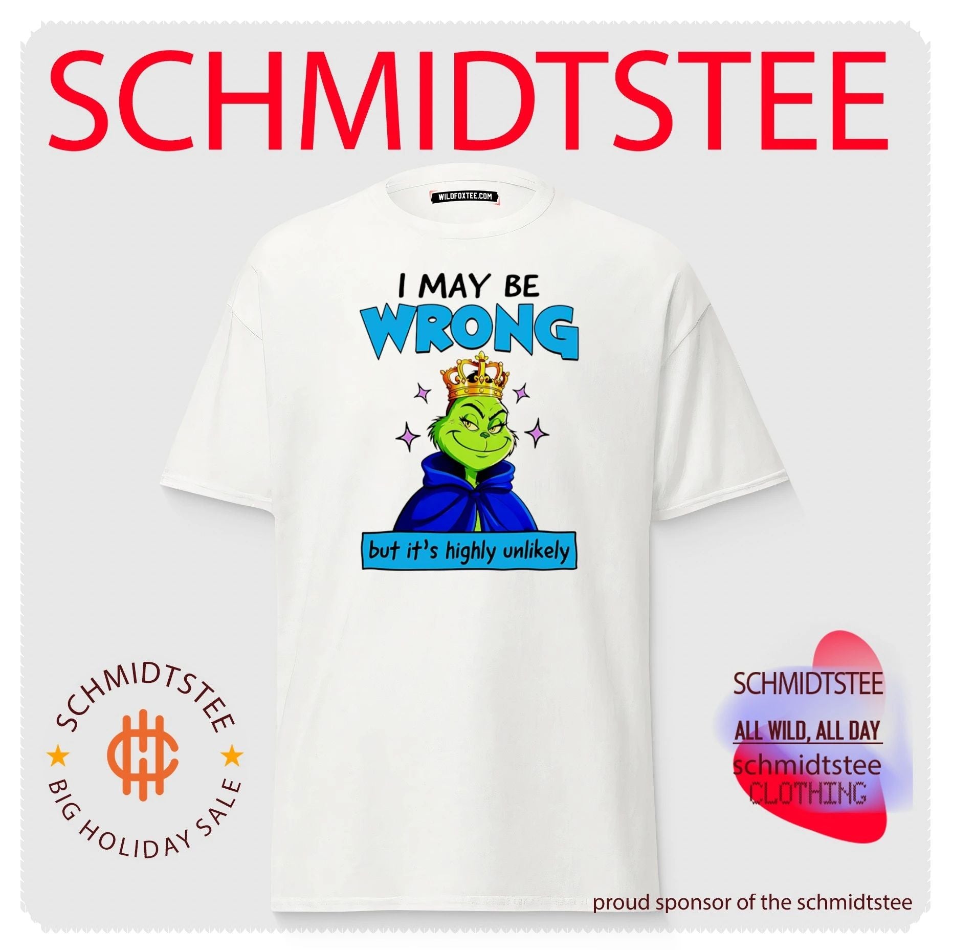 The Grinch I May Be Wrong but It Is Highly Unlikely shirt