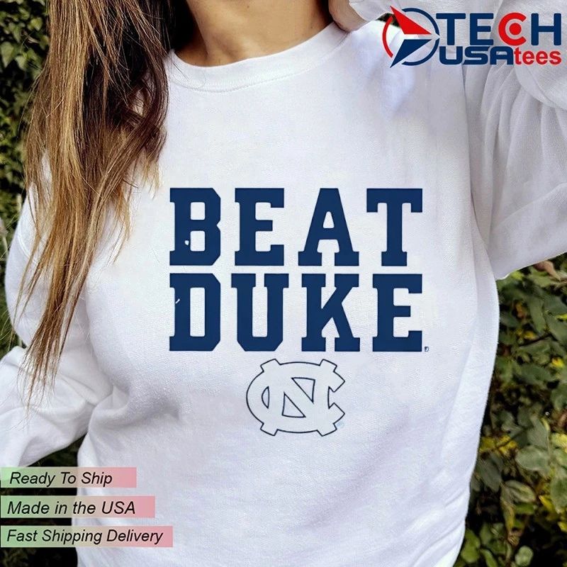 North Carolina Tar Heels Beat Duke shirt
