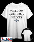 Pete just does what he does shark shirt