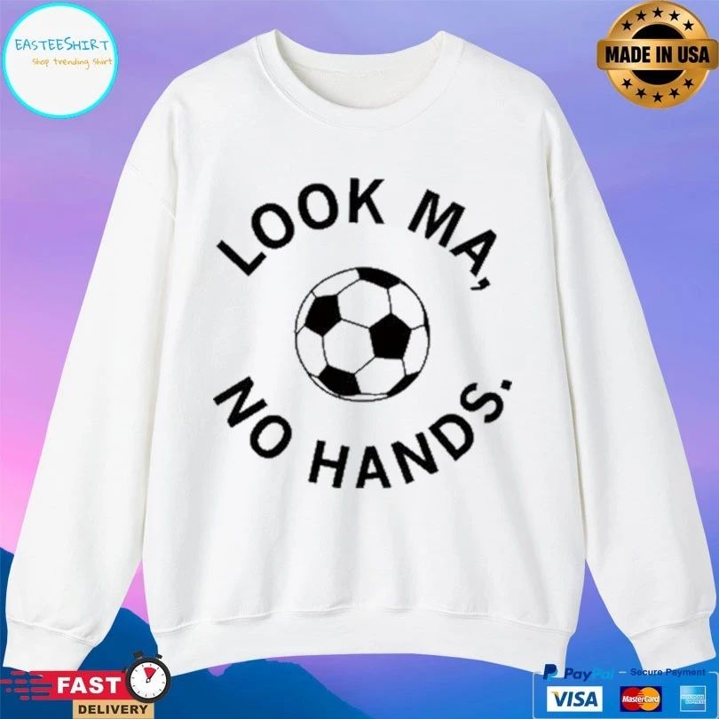 Look Ma No Hands Soccer T-shirts