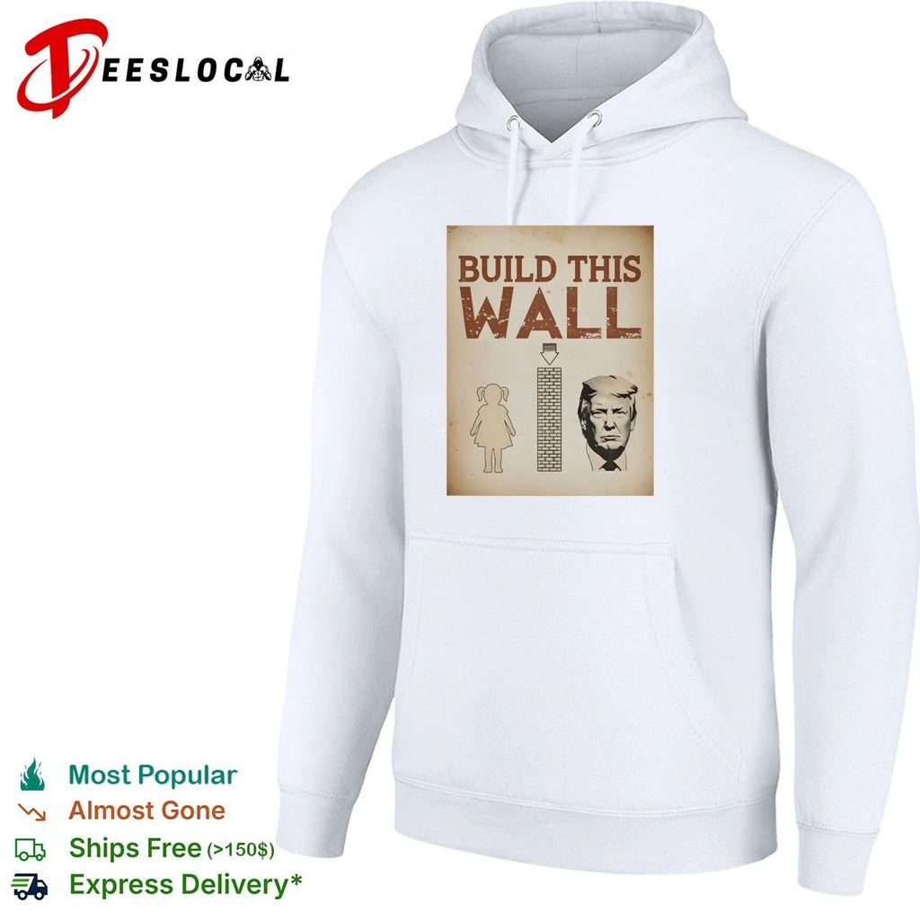 Build This Wall Anti Trump Political Satire T-shirt