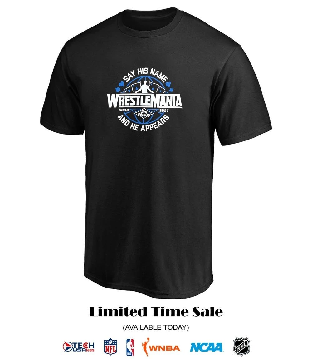 Joe Hendry Wrestlemania 41 say his name and he appears shirt