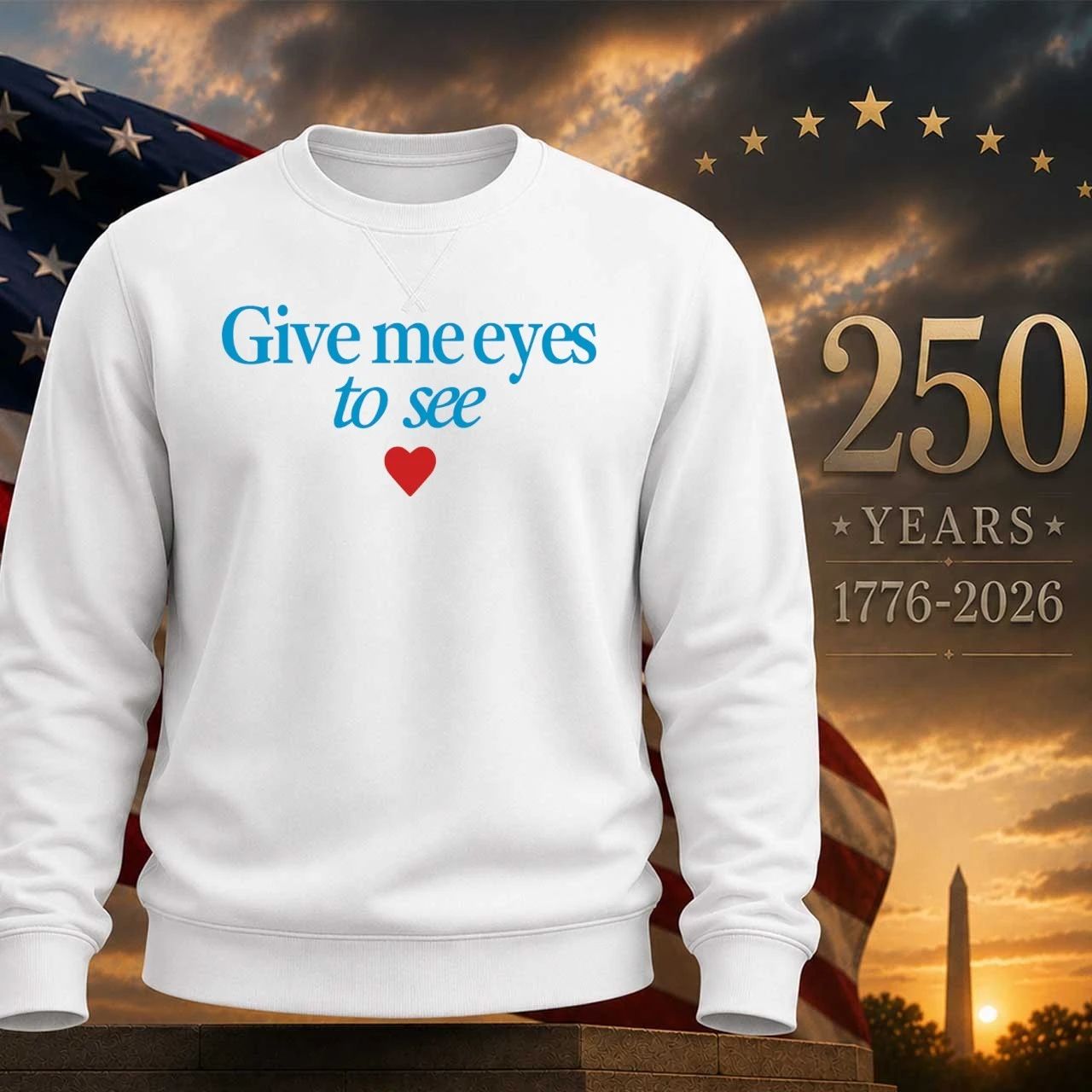 Give me eyes to see shirt