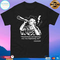 Thunderbolts And Lightning Very Very Frightening Me Galileo T-shirts