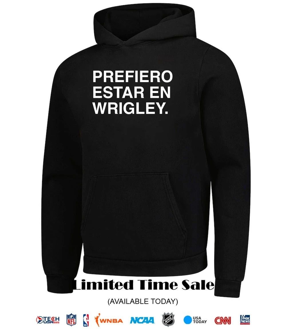 Prefiero Estar En Wrigley 2026 shirt