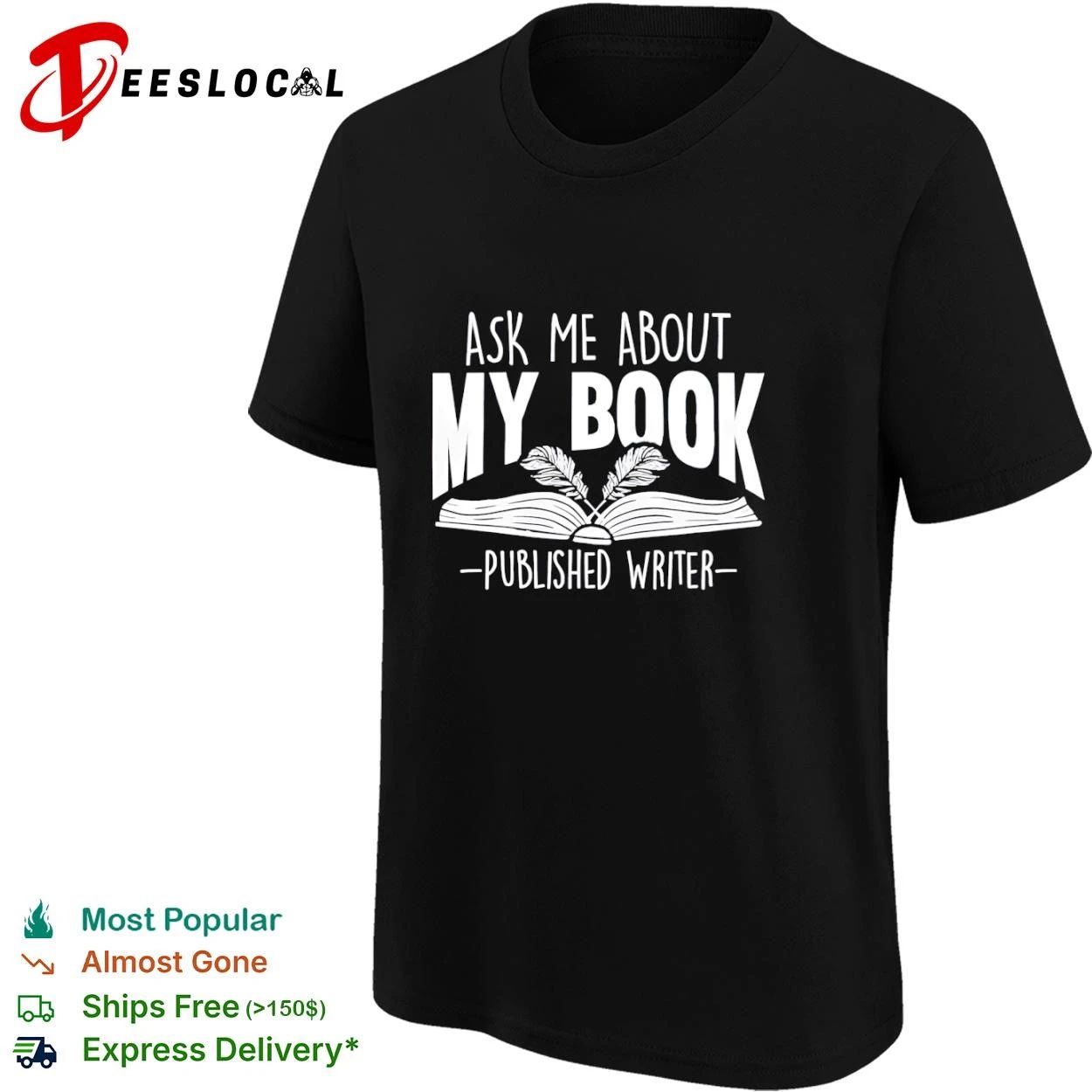 Ask Me About My Book Published Writer T-shirt